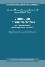 Continuum Thermomechanics: The Art and Science of Modelling Material Behaviour (2000)