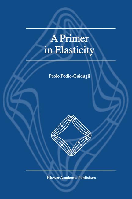 A Primer in Elasticity