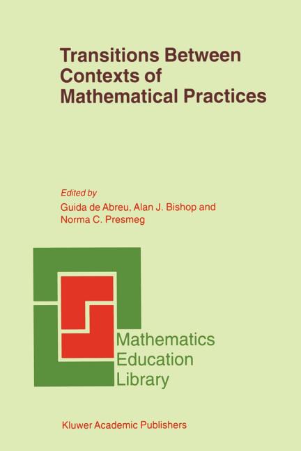 Transitions Between Contexts of Mathematical Practices (Softcover Reprint of the Original 1st 2002)