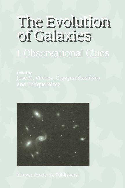 The Evolution of Galaxies: I-Observational Clues (Softcover Reprint of the Original 1st 2001)