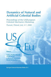 Dynamics of Natural and Artificial Celestial Bodies: Proceedings of the Us/European Celestial Mechanics Workshop, Held in Poznan, Poland, 3-7 Jul
