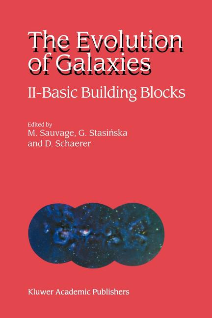 The Evolution of Galaxies: II -- Basic Building Blocks (Softcover Reprint of the Original 1st 2002)