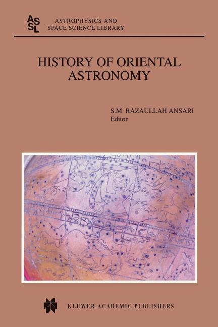 History of Oriental Astronomy: Proceedings of the Joint Discussion-17 at the 23rd General Assembly of the International Astronomical Union, Organised