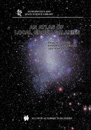 An Atlas of Local Group Galaxies (Softcover Reprint of the Original 1st 2002)