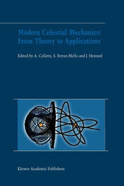 Modern Celestial Mechanics: From Theory to Applications: Proceedings of the Third Meeting on Celestical Mechanics -- Celmec III, Held in Rome, Italy,