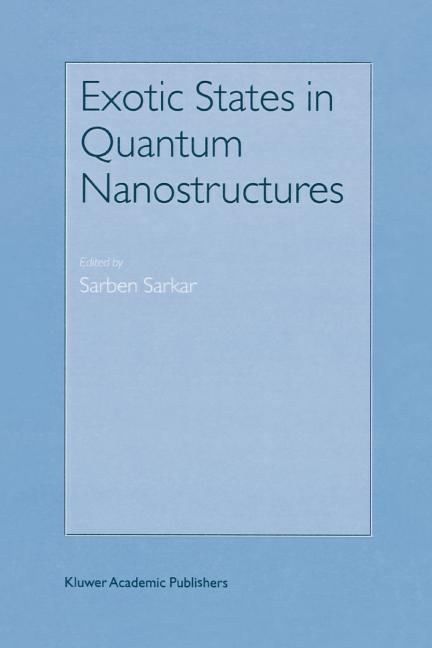 Exotic States in Quantum Nanostructures (Softcover Reprint of the Original 1st 2002)