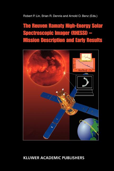 The Reuven Ramaty High Energy Solar Spectroscopic Imager (Rhessi) - Mission Description and Early Results