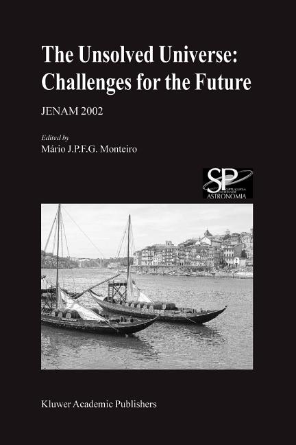 The Unsolved Universe: Challenges for the Future: Jenam 2002