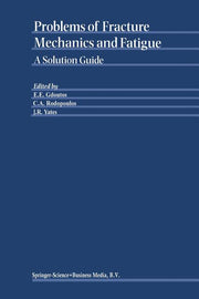 Problems of Fracture Mechanics and Fatigue: A Solution Guide (2003)