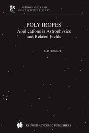 Polytropes: Applications in Astrophysics and Related Fields (Softcover Reprint of the Original 1st 2004)