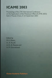 Icame 2003: Proceedings of the 27th International Conference on the Applications of the Mossbauer Effect (Icame 2003) Held in Muscat, Oman, 21-25 Sept