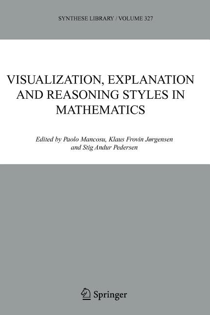 Visualization, Explanation and Reasoning Styles in Mathematics