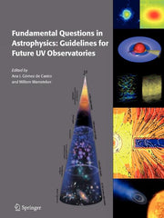 Fundamental Questions in Astrophysics: Guidelines for Future UV Observatories