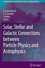 Solar, Stellar and Galactic Connections Between Particle Physics and Astrophysics