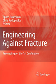 Engineering Against Fracture: Proceedings of the 1st Conference