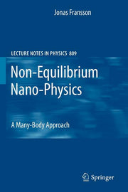 Non-Equilibrium Nano-Physics: A Many-Body Approach (2010)