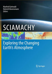 Sciamachy - Exploring the Changing Earth's Atmosphere