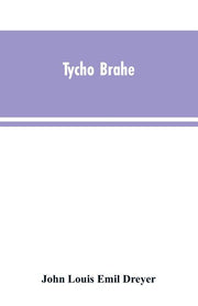 Tycho Brahe: a picture of scientific life and work in the sixteenth century