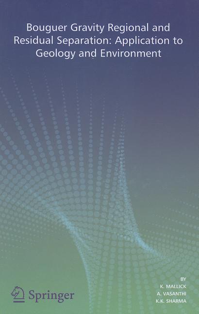Bouguer Gravity Regional and Residual Separation: Application to Geology and Environment