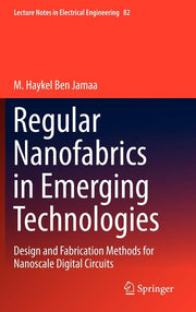 Regular Nanofabrics in Emerging Technologies: Design and Fabrication Methods for Nanoscale Digital Circuits
