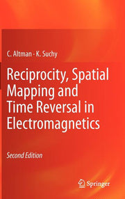 Reciprocity, Spatial Mapping and Time Reversal in Electromagnetics (2011)