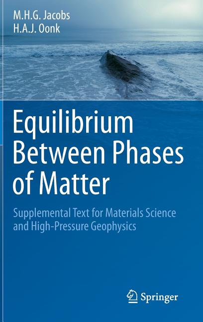 Equilibrium Between Phases of Matter: Supplemental Text for Materials Science and High-Pressure Geophysics (2012)