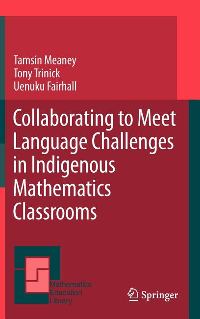 Collaborating to Meet Language Challenges in Indigenous Mathematics Classrooms (2012)