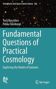 Fundamental Questions of Practical Cosmology: Exploring the Realm of Galaxies (2012)