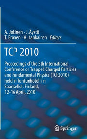 TCP 2010: Proceedings of the 5th International Conference on Trapped Charged Particles and Fundamental Physics (Tcp2010) Held in Tunturihotelli in Saa