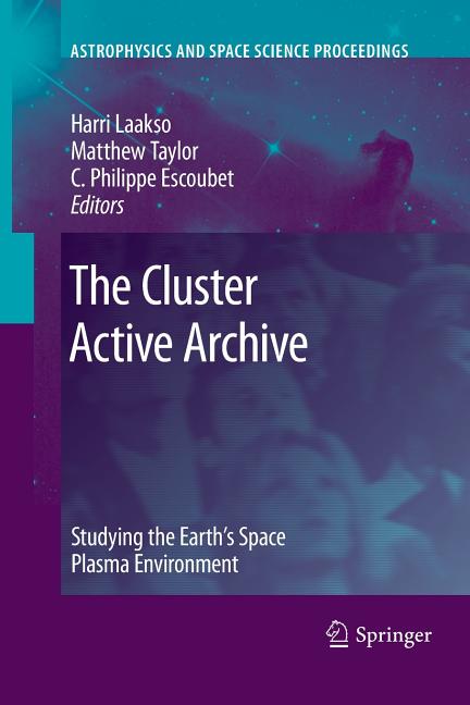 The Cluster Active Archive: Studying the Earth's Space Plasma Environment (2010)