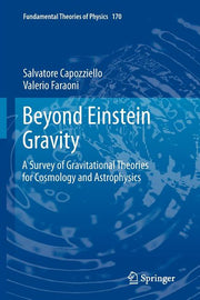 Beyond Einstein Gravity: A Survey of Gravitational Theories for Cosmology and Astrophysics (2011)