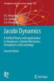 Jacobi Dynamics: A Unified Theory with Applications to Geophysics, Celestial Mechanics, Astrophysics and Cosmology