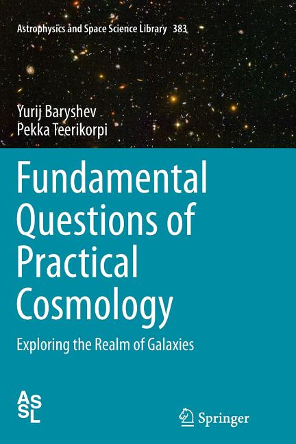 Fundamental Questions of Practical Cosmology: Exploring the Realm of Galaxies (2012)