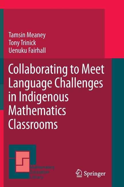 Collaborating to Meet Language Challenges in Indigenous Mathematics Classrooms (2012)