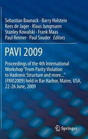 Pavi09: Proceedings of the 4th International Workshop from Parity Violation to Hadronic Structure and More... Held in Bar Harbor, Maine, Usa, 22-26 Ju