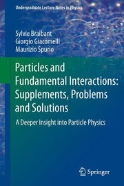 Particles and Fundamental Interactions: Supplements, Problems and Solutions: A Deeper Insight Into Particle Physics (2012)
