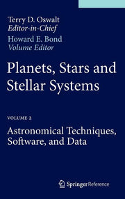 Planets, Stars and Stellar Systems: Volume 2: Astronomical Techniques, Software, and Data (2013)