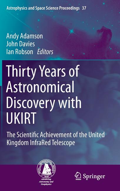 Thirty Years of Astronomical Discovery with Ukirt: The Scientific Achievement of the United Kingdom Infrared Telescope (2013)