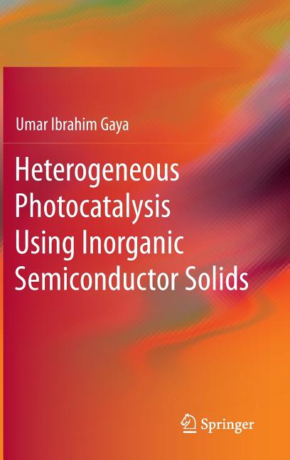 Heterogeneous Photocatalysis Using Inorganic Semiconductor Solids (2014)