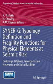 Syner-G: Typology Definition and Fragility Functions for Physical Elements at Seismic Risk: Buildings, Lifelines, Transportation Networks and Critical