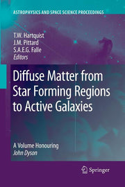 Diffuse Matter from Star Forming Regions to Active Galaxies: A Volume Honouring John Dyson (2007)