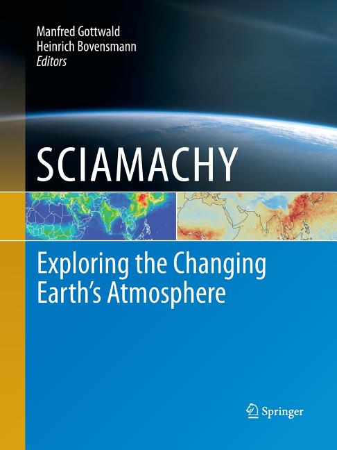 Sciamachy - Exploring the Changing Earth's Atmosphere (2011)