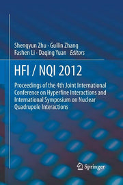 Hfi / Nqi 2012: Proceedings of the 4th Joint International Conference on Hyperfine Interactions and International Symposium on Nuclear Quadrupole Inte