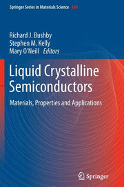 Liquid Crystalline Semiconductors: Materials, Properties and Applications (2013)