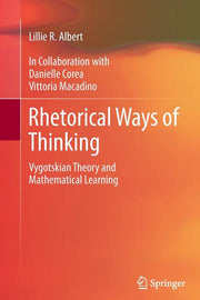 Rhetorical Ways of Thinking: Vygotskian Theory and Mathematical Learning (2012)