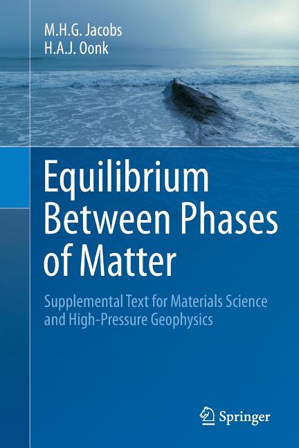 Equilibrium Between Phases of Matter: Supplemental Text for Materials Science and High-Pressure Geophysics (2012)