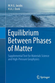 Equilibrium Between Phases of Matter: Supplemental Text for Materials Science and High-Pressure Geophysics (2012)