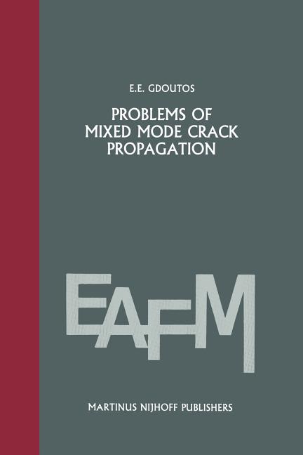 Problems of Mixed Mode Crack Propagation (Softcover Reprint of the Original 1st 1984)