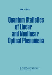 Quantum Statistics of Linear and Nonlinear Optical Phenomena (Softcover Reprint of the Original 1st 1984)
