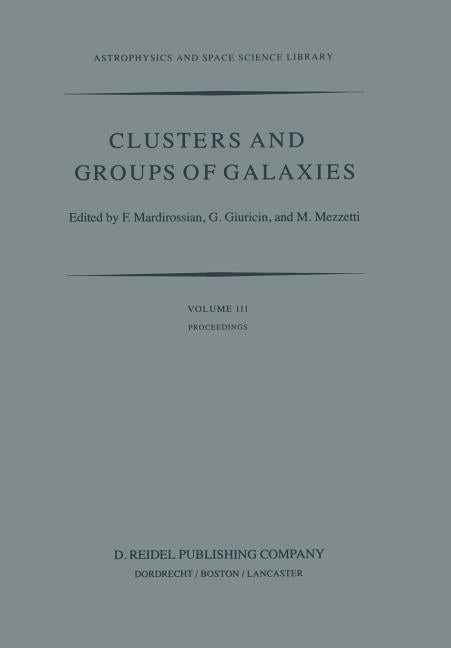 Clusters and Groups of Galaxies: International Meeting Held in Trieste Italy, September 13-16, 1983 (Softcover Reprint of the Original 1st 1984)